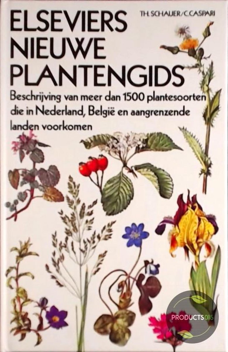 Omslag van Elseviers nieuwe Plantengids : Beschrijving van meer dan 1500 plantesoorten die in Nederland, België en aangrenzende landen voorkomen door Schauer, tweedehands boek bij Boekhandel Bloks