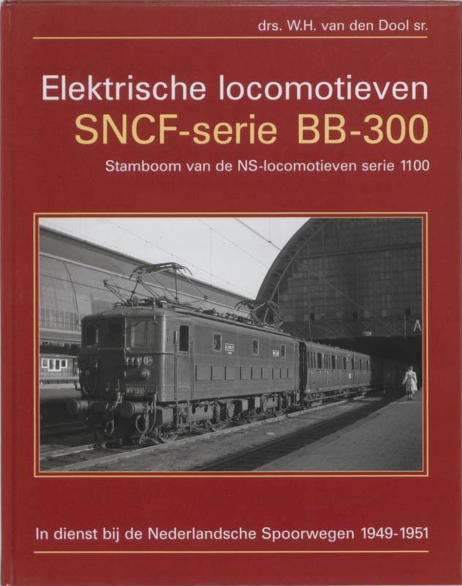 Omslag van Elektrische locomotieven SNCF-serie BB-300 door W.H. van den Dool, tweedehands boek bij Boekhandel Bloks