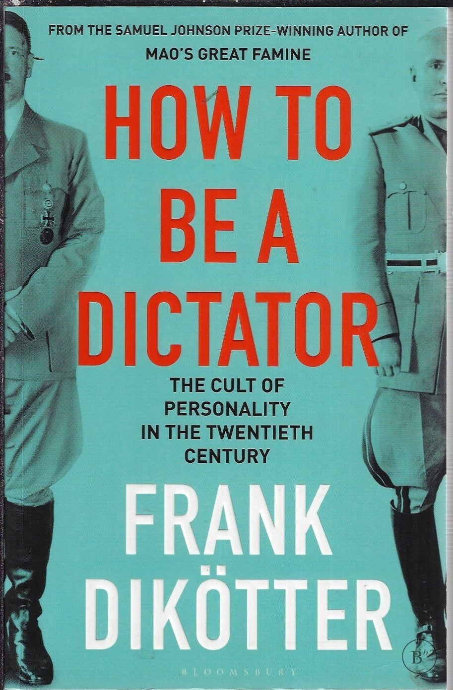 Omslag van How to Be a Dictator door Frank Dikötter, tweedehands boek bij Boekhandel Bloks