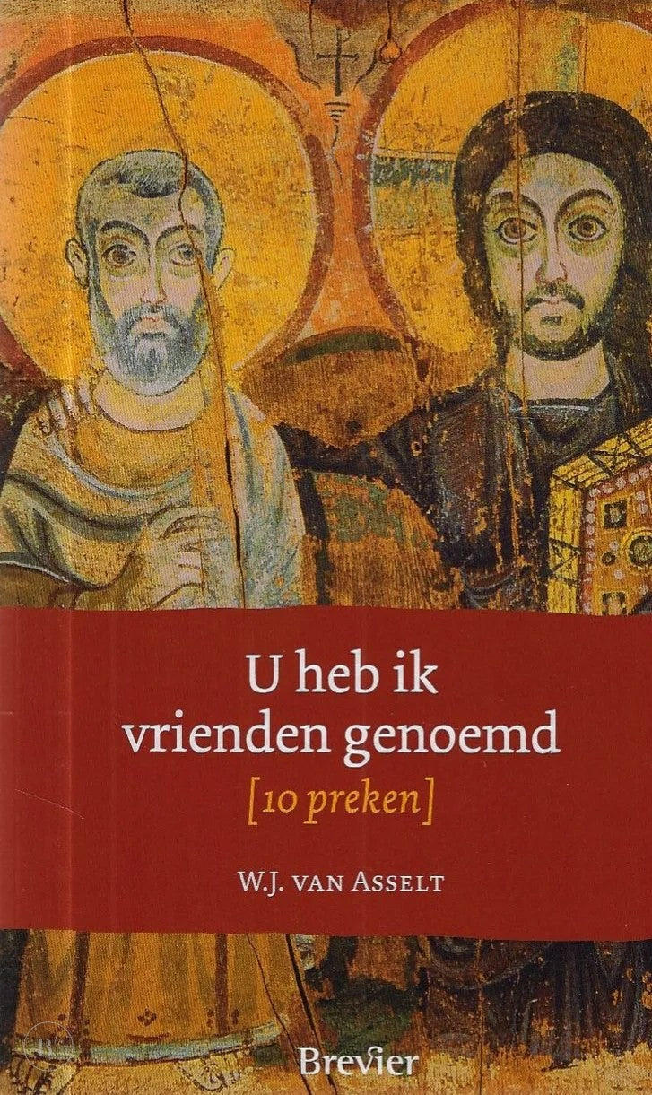 Omslag van U heb ik vrienden genoemd door W.J. van Asselt, tweedehands boek bij Boekhandel Bloks