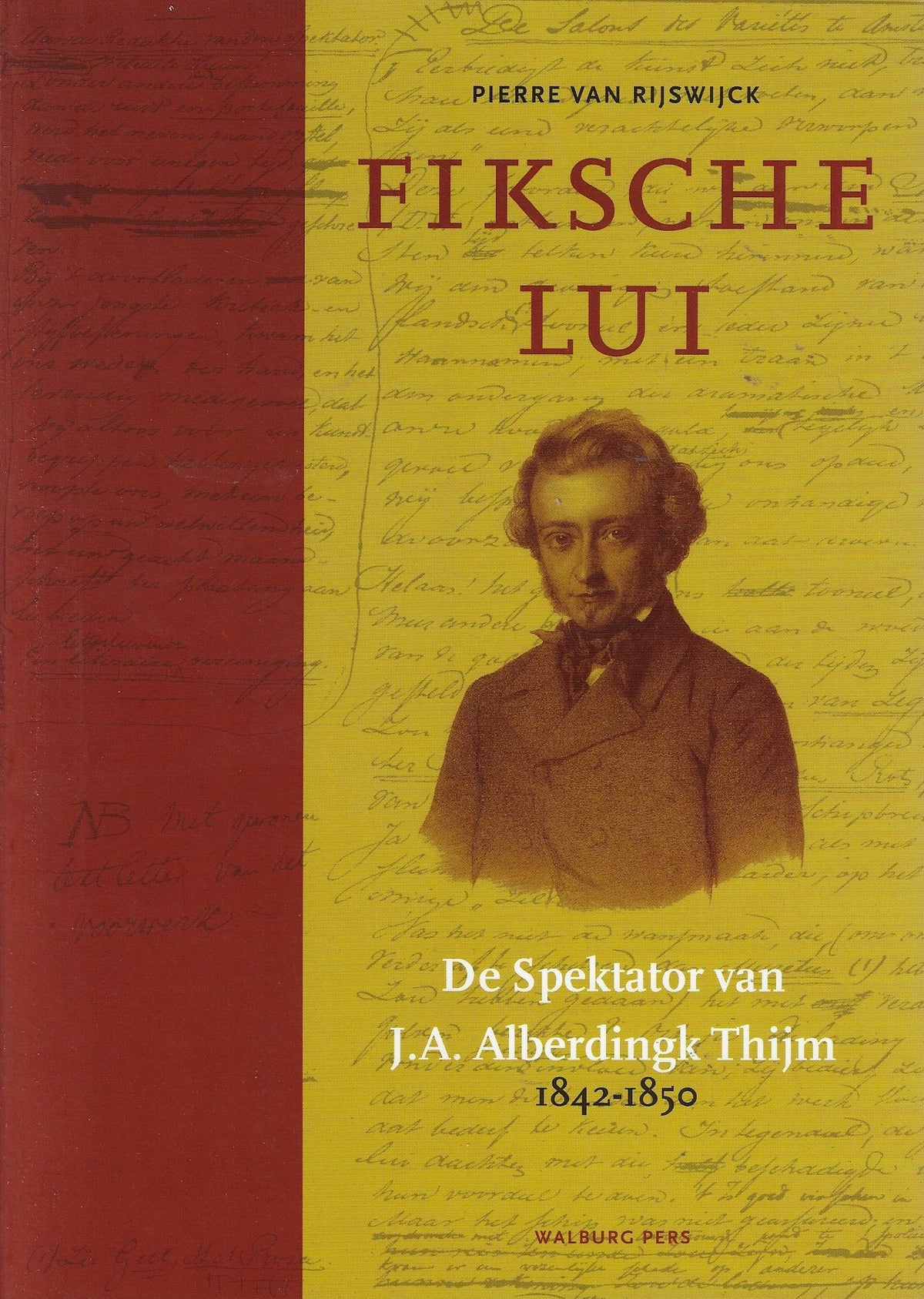 Omslag van Fiksche Lui / de Spektator van J. Alberdingk Thijm 1842-1850, tweedehands boek bij Boekhandel Bloks