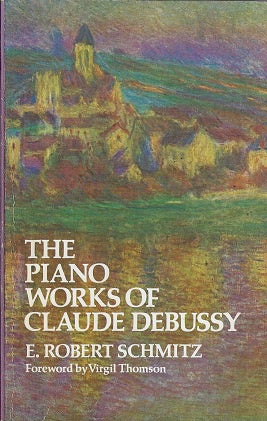 Omslag van The Piano Works of Claude Debussy door E. Robert, tweedehands boek bij Boekhandel Bloks