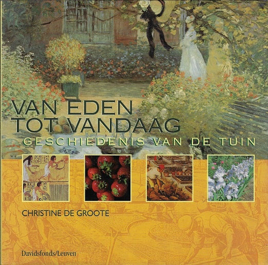 Omslag van Van Eden tot vandaag door De Groote, tweedehands boek bij Boekhandel Bloks