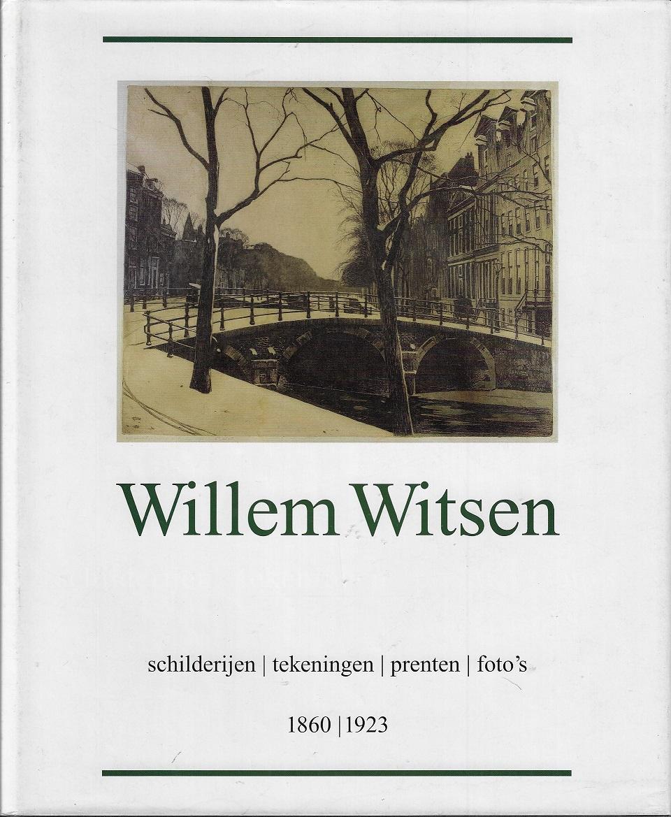 Omslag van Willem Witsen 1860-1923 / schilderijen, tekeningen, prenten, foto's, tweedehands boek bij Boekhandel Bloks