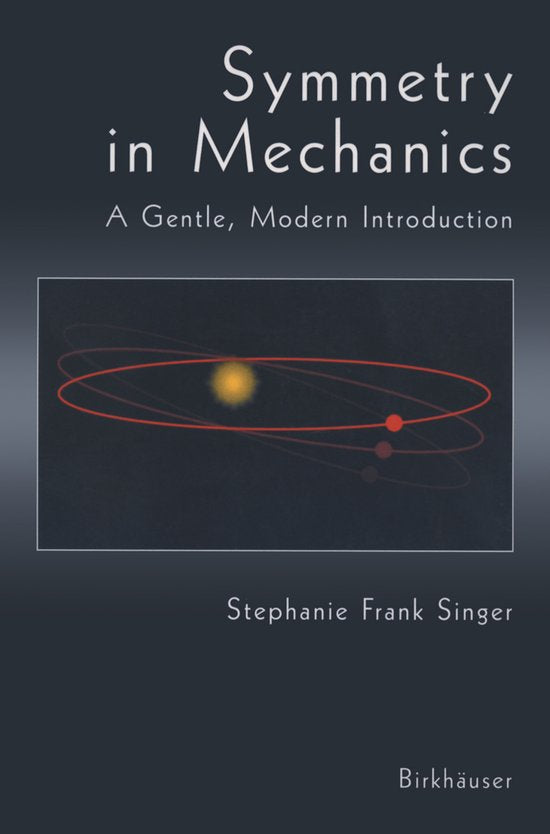 Omslag van Symmetry in Mechanics / A Gentle, Modern Introduction door Stephanie Fran, tweedehands boek bij Boekhandel Bloks