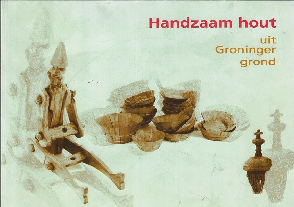 Omslag van Handzaam hout uit Groninger grond, tweedehands boek bij Boekhandel Bloks