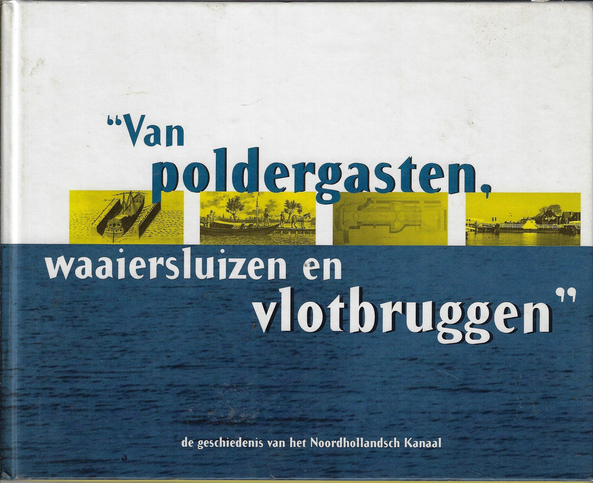 Omslag van Van poldergasten, waaiersluizen en vlotbruggen, tweedehands boek bij Boekhandel Bloks