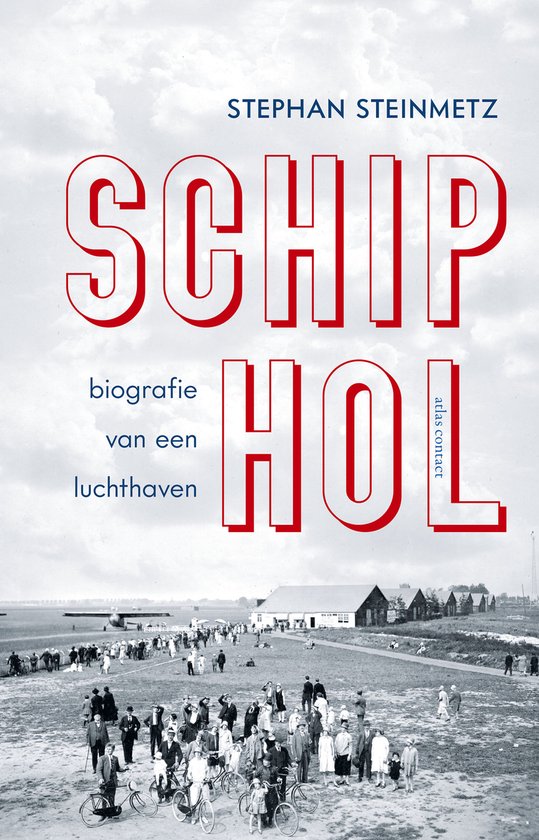 Omslag van Schiphol / Biografie van een luchthaven, tweedehands boek bij Boekhandel Bloks