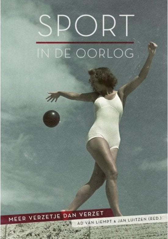 Omslag van Sport in de Oorlog / meer verzetje dan verzet door Ad van / Luitzen, tweedehands boek bij Boekhandel Bloks