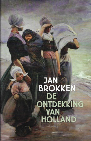 Omslag van De ontdekking van Holland, tweedehands boek bij Boekhandel Bloks