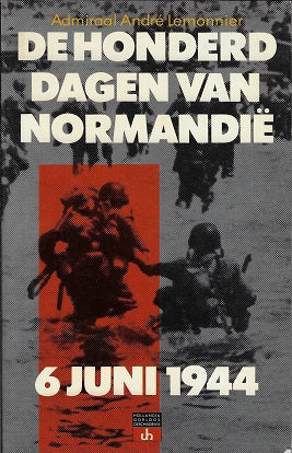 Omslag van De honderd dagen van Normandie door Admiraal Andre Lemonnier, tweedehands boek bij Boekhandel Bloks