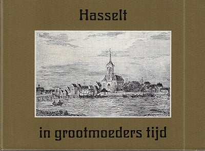 Omslag van Hasselt in grootmoeders tijd, tweedehands boek bij Boekhandel Bloks