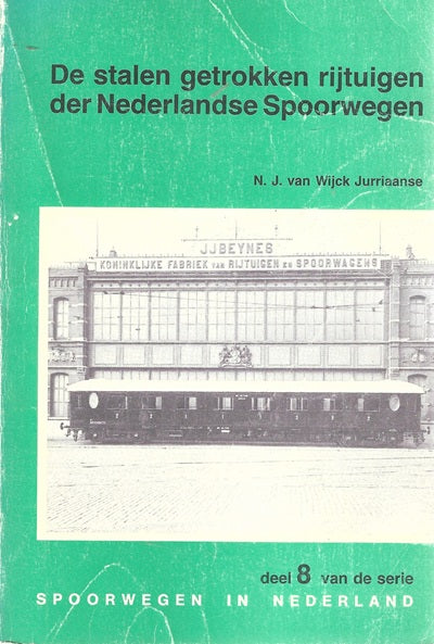 Omslag van De stalen getrokken rijtuigen der Nederlandse Spoorwegen door Wijck Jurriaanse, tweedehands boek bij Boekhandel Bloks