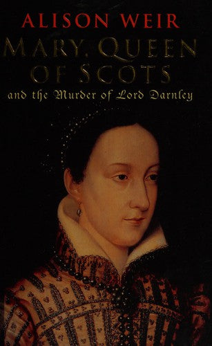 Omslag van Mary Queen of Scots and the murder of Lord Darnley door Alison Weir, tweedehands boek bij Boekhandel Bloks