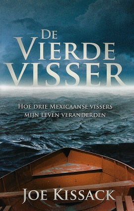 Omslag van De vierde visser / hoe drie Mexicaanse vissers mijn leven veranderden, tweedehands boek bij Boekhandel Bloks