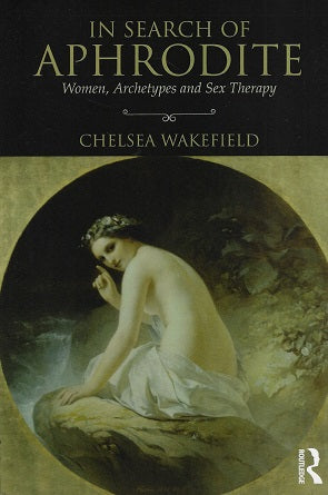 Omslag van In Search of Aphrodite / Women, Archetypes and Sex Therapy door Chelsea (Psychotherapist, tweedehands boek bij Boekhandel Bloks