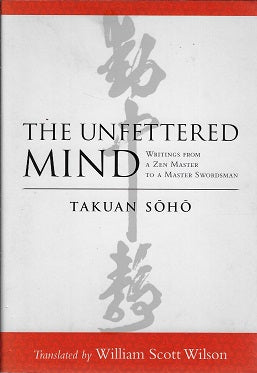 Omslag van The Unfettered Mind / Writings from a Zen Master to a Master Swordsman, tweedehands boek bij Boekhandel Bloks