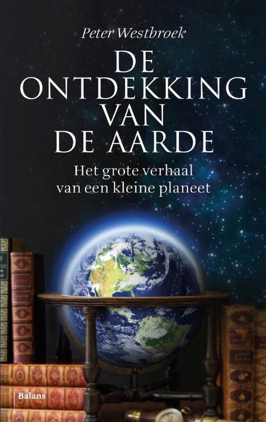 Omslag van De ontdekking van de Aarde / het grote verhaal van een kleine planeet, tweedehands boek bij Boekhandel Bloks