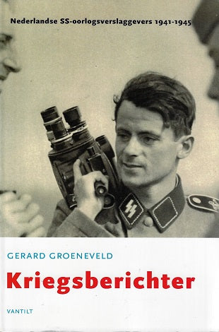 Omslag van Kriegsberichter / Nederlandse SS-oorlogsverslaggevers 1941-1945, tweedehands boek bij Boekhandel Bloks