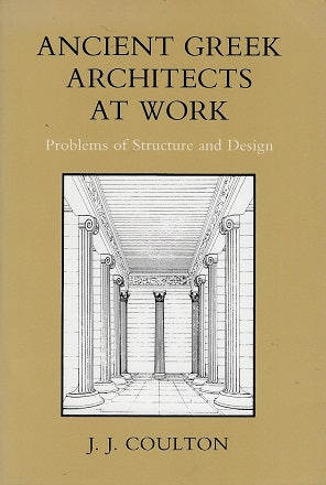 Omslag van Ancient Greek Architects at Work / Problems of Structure and Design, tweedehands boek bij Boekhandel Bloks
