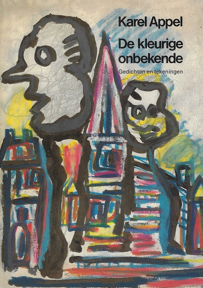 Omslag van Karel Appel / de kleurige onbekende, tweedehands boek bij Boekhandel Bloks