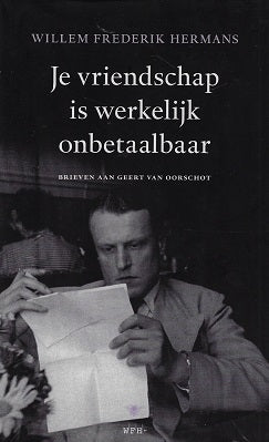 Omslag van Je vriendschap is werkelijk onbetaalbaar / brieven aan Geert van Oorschot, tweedehands boek bij Boekhandel Bloks