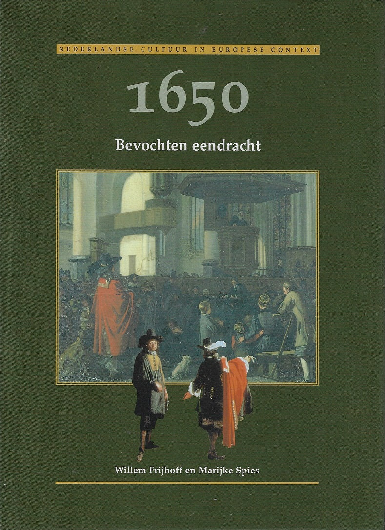Omslag van Nederlandse cultuur in Europese context: 1650 / Bevochten eendracht, tweedehands boek bij Boekhandel Bloks
