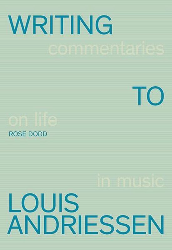Omslag van Writing to Louis Andriessen / commentaries on life in music, tweedehands boek bij Boekhandel Bloks