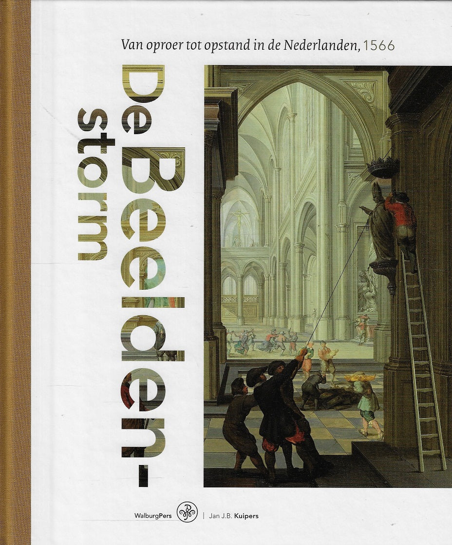 Omslag van De Beeldenstorm / van oproer tot opstand in de Nederlanden, 1566, tweedehands boek bij Boekhandel Bloks