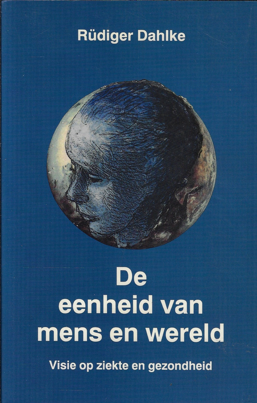 Omslag van De eenheid van mens en wereld / visie op ziekte en gezondheid, tweedehands boek bij Boekhandel Bloks