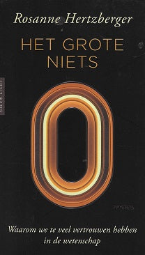 Omslag van Het grote niets / Waarom we te veel vertrouwen hebben in de wetenschap, tweedehands boek bij Boekhandel Bloks