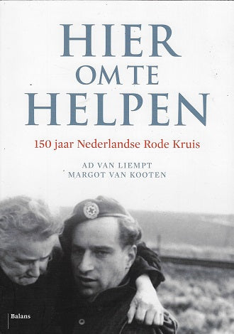 Omslag van Hier om te helpen / 150 jaar Nederlandse Rode Kruis, tweedehands boek bij Boekhandel Bloks