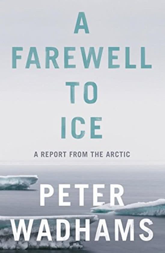 Omslag van A farewell to Ice A report from the Arctic, tweedehands boek bij Boekhandel Bloks