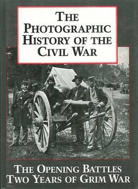 Omslag van Photographic History of the Civil War / The Opening Battles, tweedehands boek bij Boekhandel Bloks
