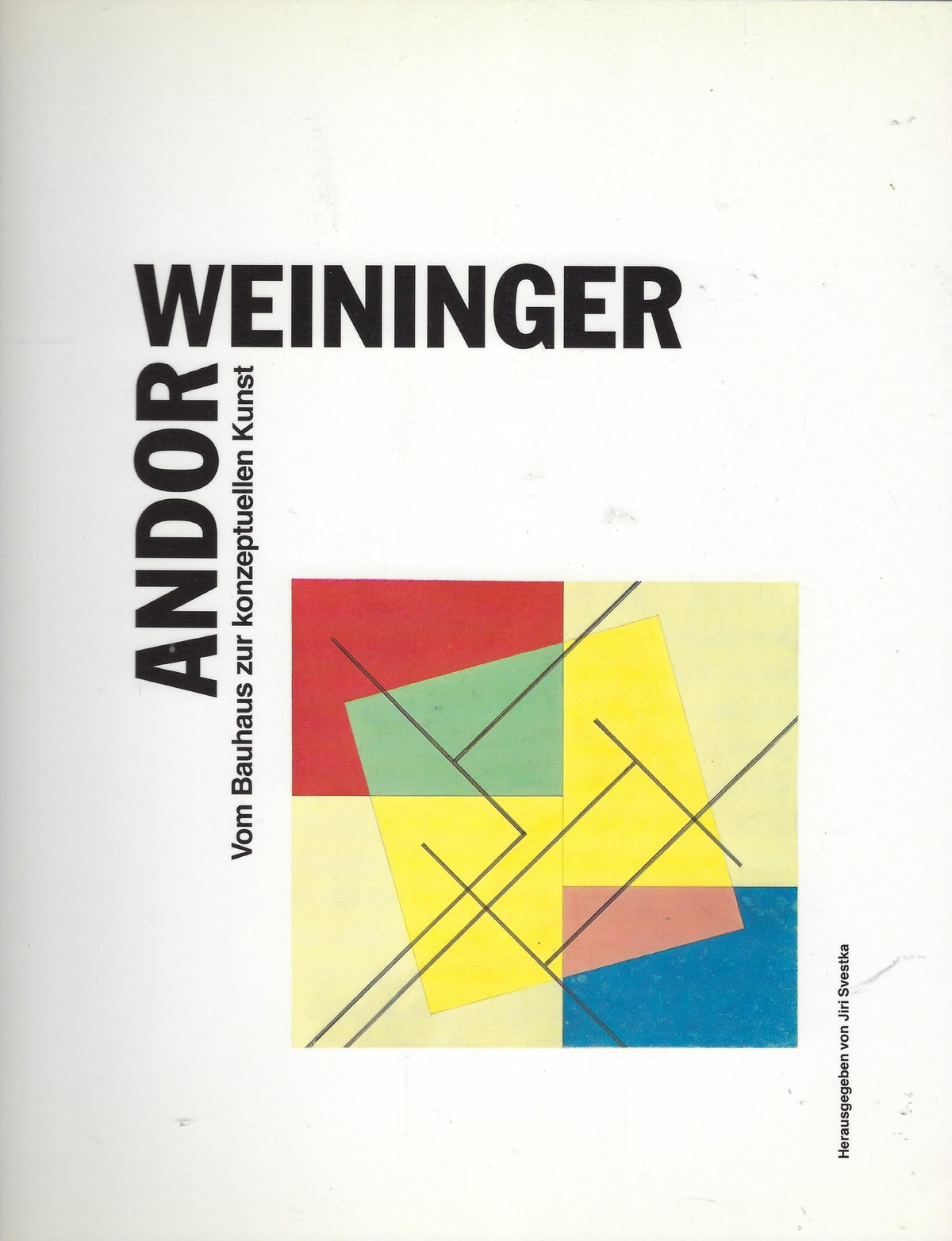 Omslag van Andor Weininger vom Bauhaus zur konzeptuellen Kunst, tweedehands boek bij Boekhandel Bloks