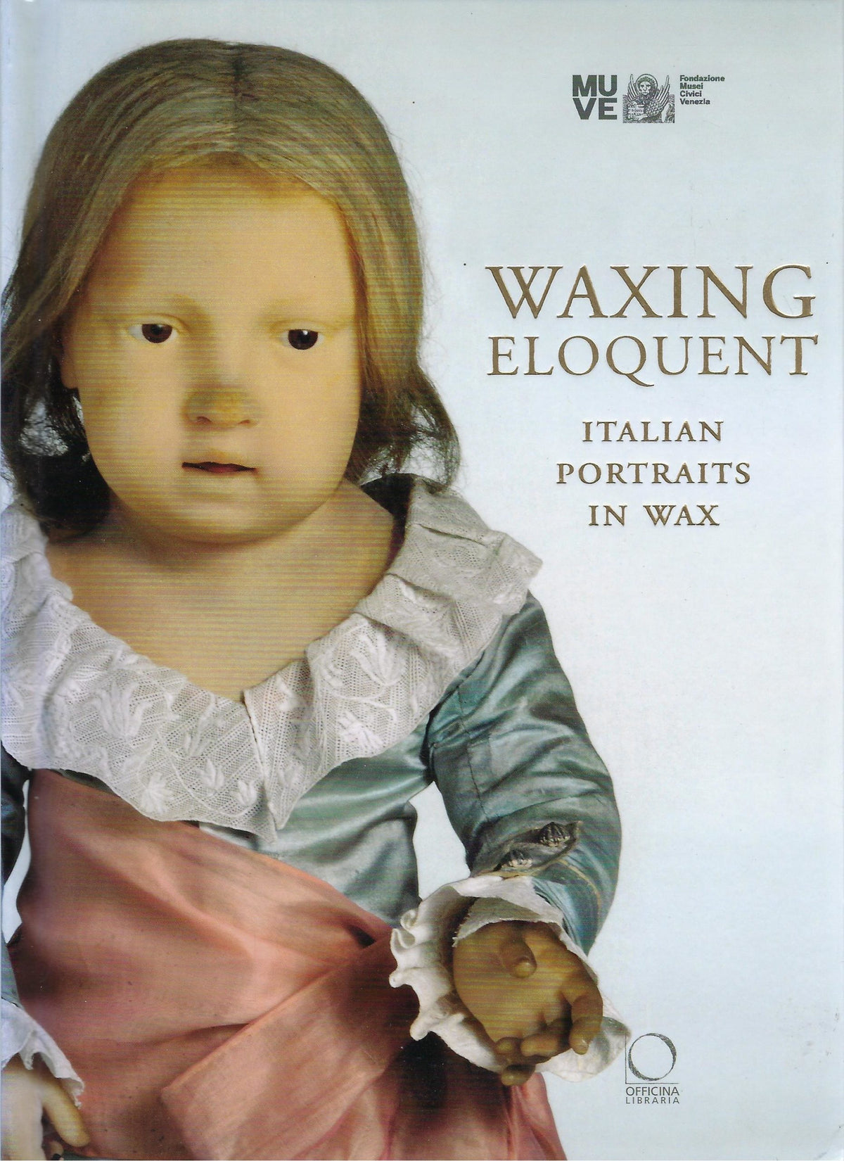 Omslag van Waxing Eloquent / Italian Portraits in Wax, tweedehands boek bij Boekhandel Bloks