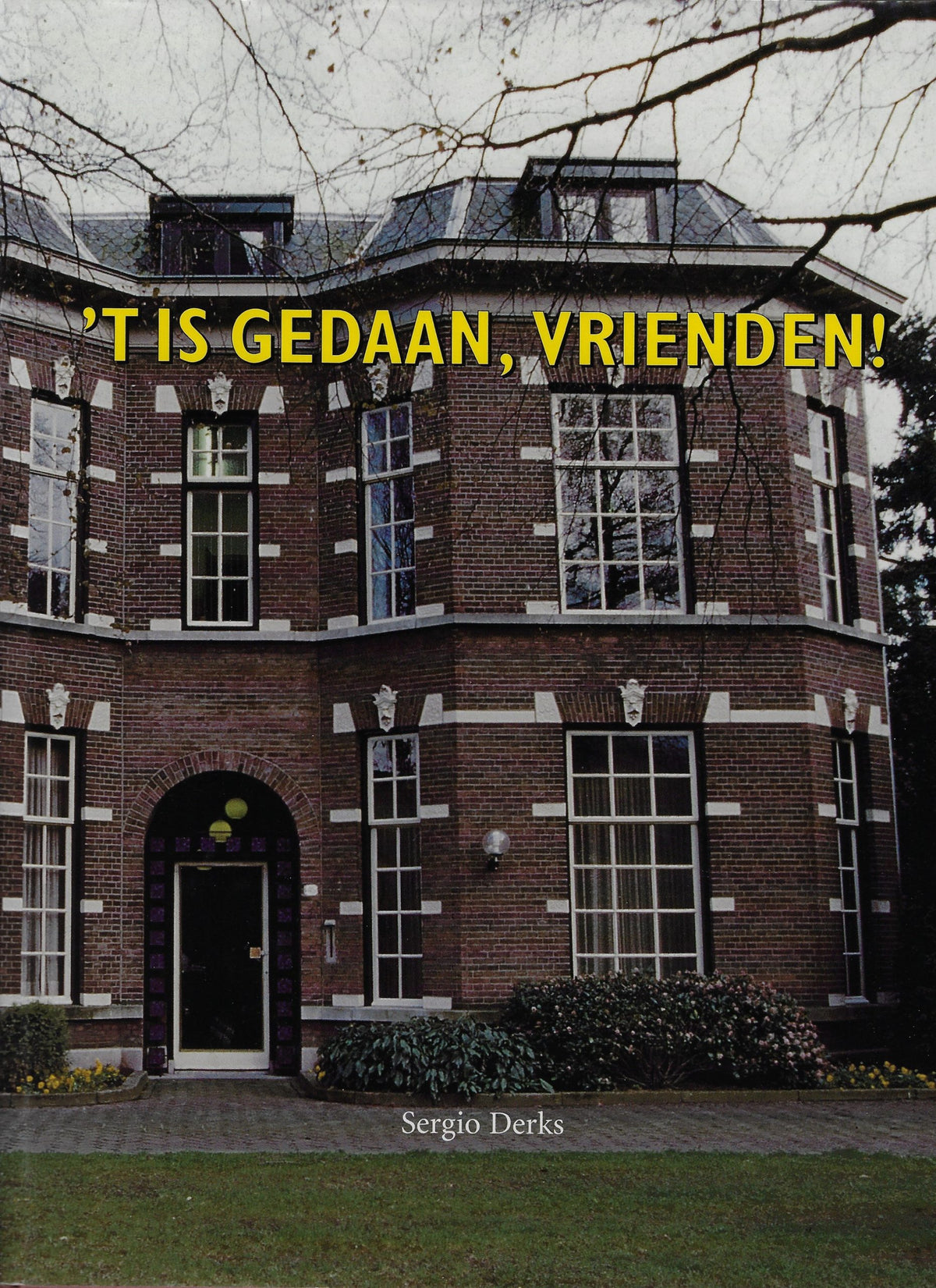 Omslag van t is gedaan, vrienden!, tweedehands boek bij Boekhandel Bloks