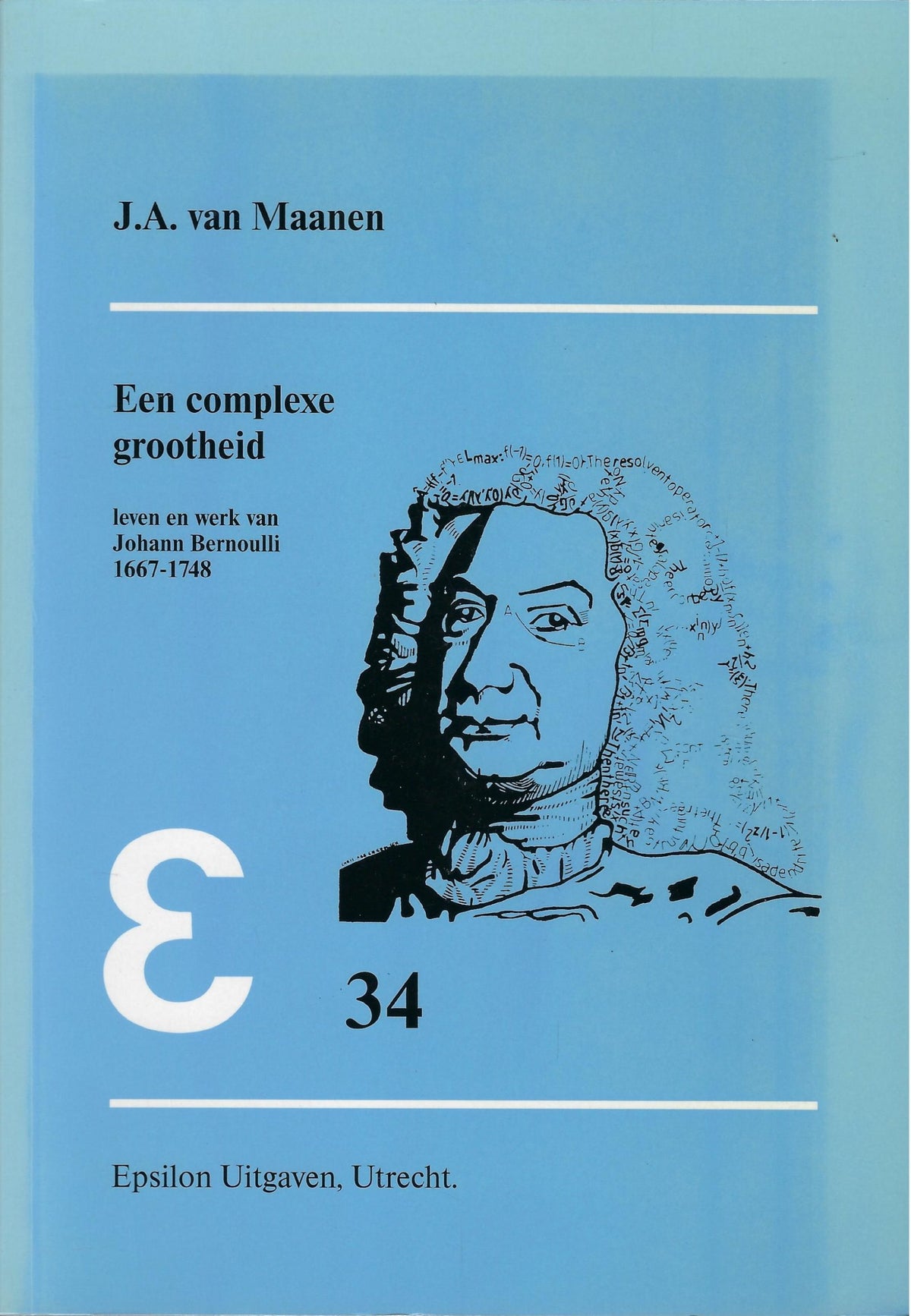 Omslag van Een complexe grootheid / leven en werk van Johann Bernoulli 1667-1748, tweedehands boek bij Boekhandel Bloks