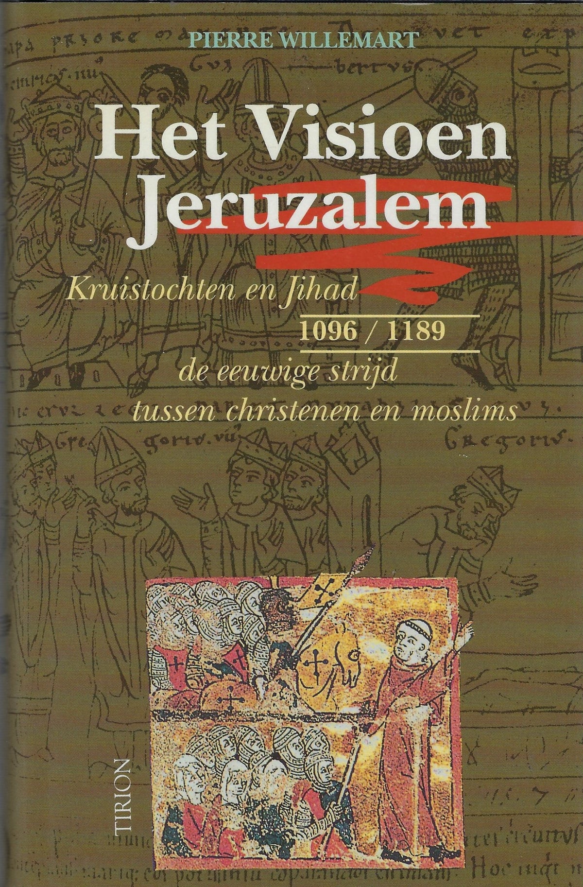 Omslag van Het visioen Jeruzalem Kruistochten en Jihad, tweedehands boek bij Boekhandel Bloks