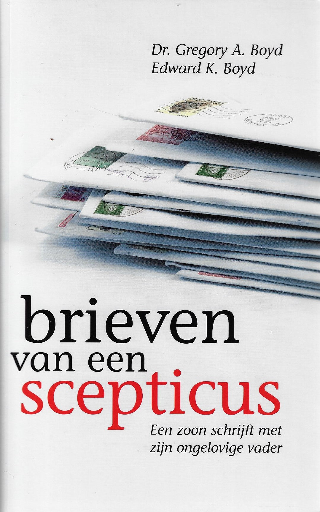 Omslag van Brieven van een scepticus / een zoon schrijft met zijn ongelovige vader, tweedehands boek bij Boekhandel Bloks
