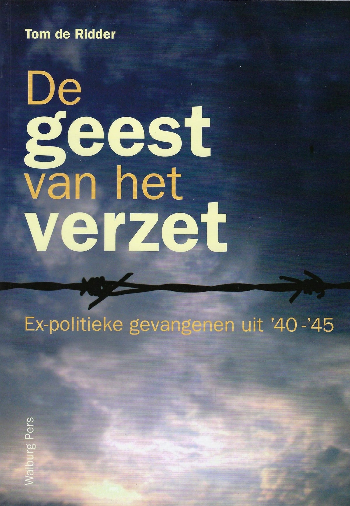 Omslag van De geest van het verzet / ex-politieke gevangenen uit '40-'45, tweedehands boek bij Boekhandel Bloks