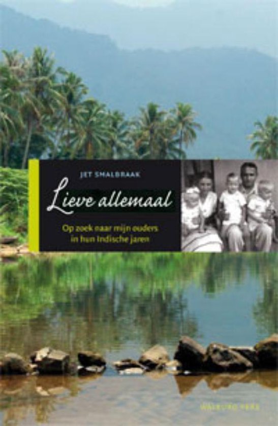 Omslag van Lieve allemaal / op zoek naar mijn ouders in hun Indische jaren, tweedehands boek bij Boekhandel Bloks