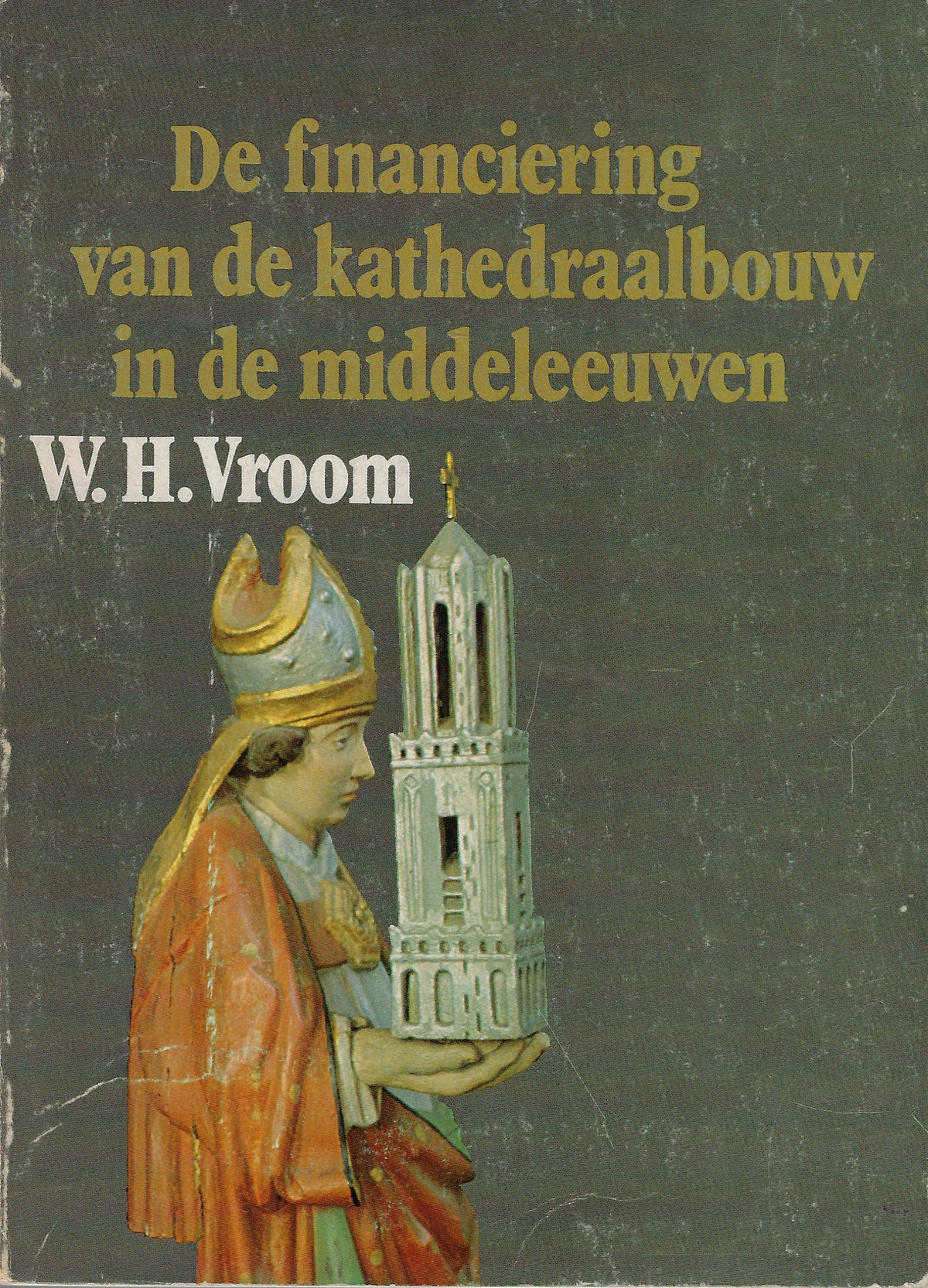 Omslag van De Financiering van de kathedraalbouw in de middeleeuwen, tweedehands boek bij Boekhandel Bloks