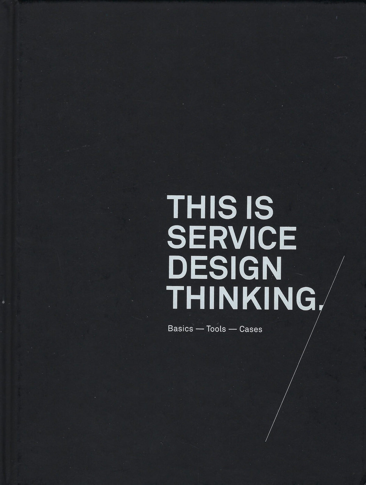 Omslag van This is service design thinking / basics - Tools - Cases, tweedehands boek bij Boekhandel Bloks