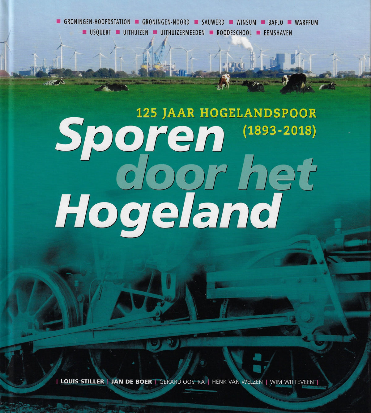 Omslag van Sporen door het Hogeland, 125 jaar Hogelandspoor (1893-2018), tweedehands boek bij Boekhandel Bloks