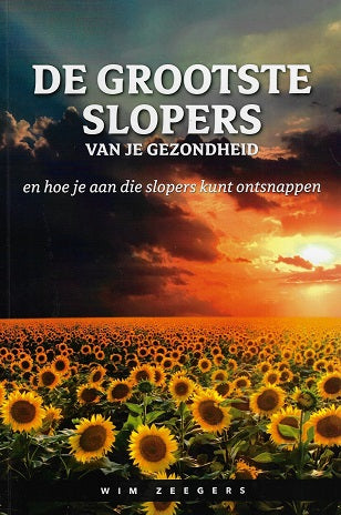 Omslag van De grootste slopers van je gezondheid en hoe je aan die slopers kunt ontsnappen, tweedehands boek bij Boekhandel Bloks