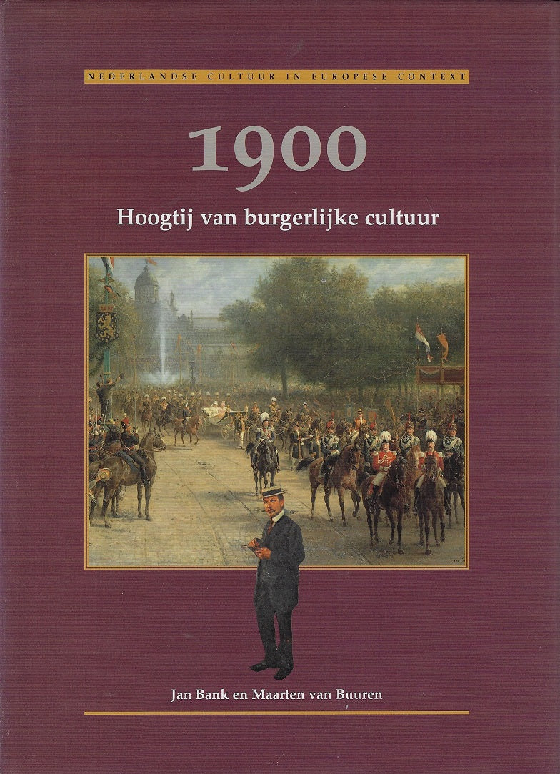Omslag van Nederlandse cultuur in Europese context: 1900 / Hoogtij van burgerlijke cultuur, tweedehands boek bij Boekhandel Bloks
