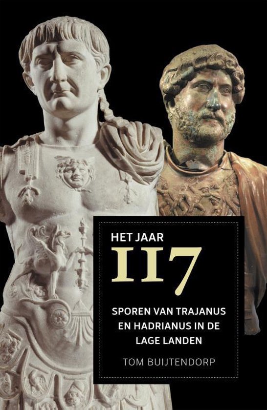 Omslag van Het jaar 117 / Sporen van Trajanus en Hadrianus in de Lage Landen, tweedehands boek bij Boekhandel Bloks