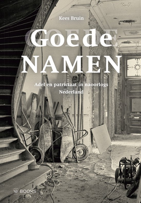Omslag van Goede namen / Adel en patriciaat in naoorlogs Nederland, tweedehands boek bij Boekhandel Bloks