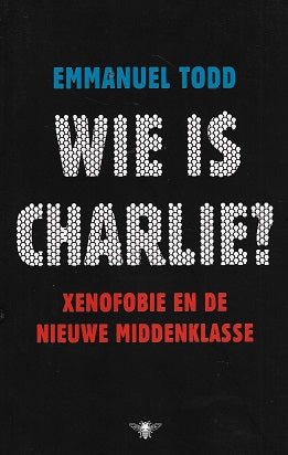 Omslag van Wie is Charlie? / xenofobie en de nieuwe middenklasse, tweedehands boek bij Boekhandel Bloks